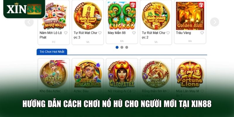 Hướng dẫn cách chơi nổ hũ cho người mới tại Xin88