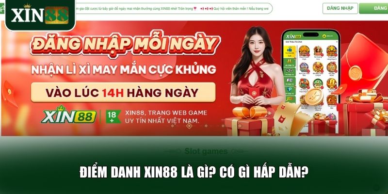 Cùng tìm hiểu về chương trình khuyến mãi điểm danh Xin88 mỗi ngày