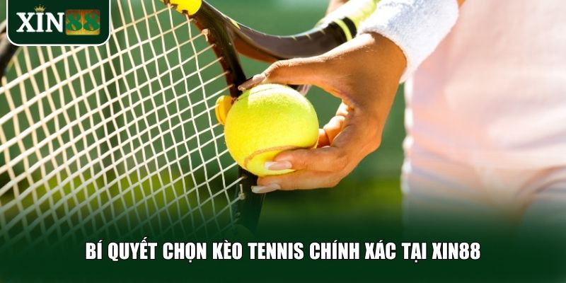 Bí quyết giúp bạn chọn kèo tennis hiệu quả