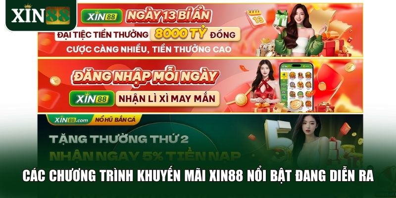Các chương trình khuyến mãi Xin88 nổi bật đang diễn ra
