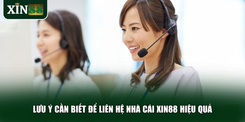 Lưu ý cần biết để liên hệ nhà cái Xin88 hiệu quả