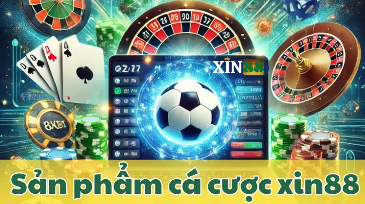 Ảnh Minh Hoạ: Các sản phẩm cá cược đa dạng tại Xin88