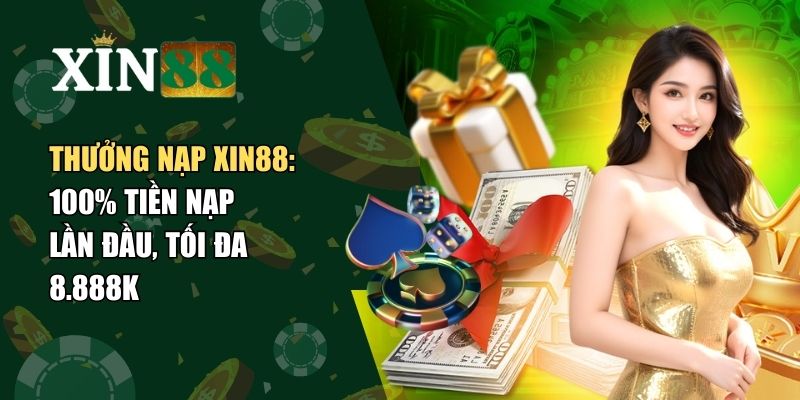 thưởng nạp Xin88