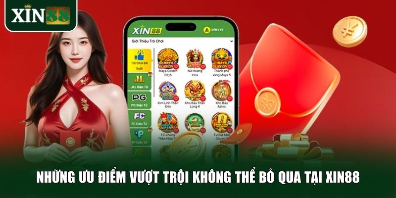 Những ưu điểm được nhắc đến nhiều nhất về Xin88