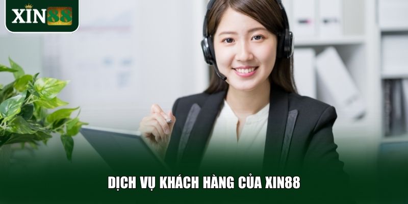 Dịch vụ CSKH tại Xin88 giúp người chơi tin tưởng và gắn bó lâu dài
