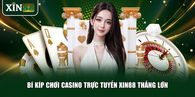 Những bí kíp chơi casino trực tuyến được nhiều cao thủ áp dụng