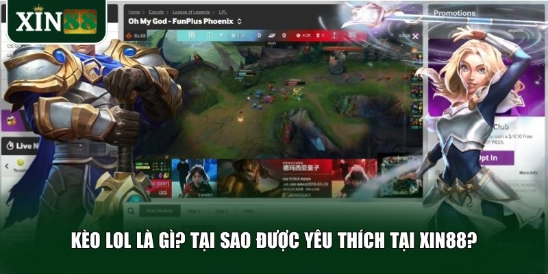 Kèo LOL là gì và tại sao được yêu thích