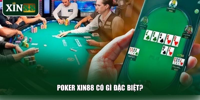Những điểm nổi bật khiến Poker Xin88 luôn giữ được sức hút
