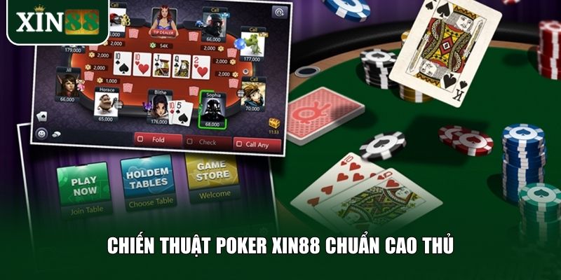 Chiến thuật Poker Xin88 chuẩn cao thủ