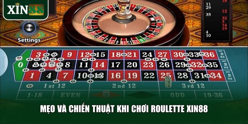 Những mẹo chơi và chiến thuật thường được áp dụng tại Roulette Xin88