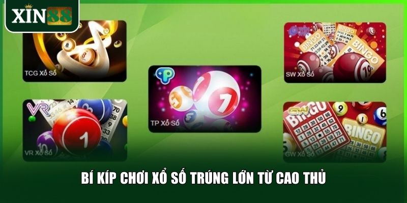 Bí kíp chơi xổ số trúng lớn từ cao thủ