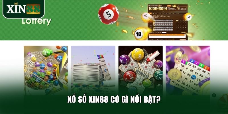 Những điểm mạnh giúp sảnh xổ số Xin88 được đánh giá cao